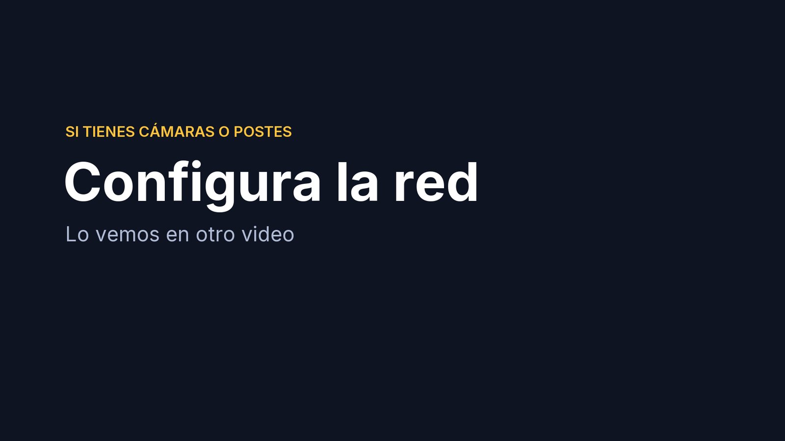 Y si tienes cámaras o postes, seguramente haya que volver a configurar la red. También lo vemos en otro video.