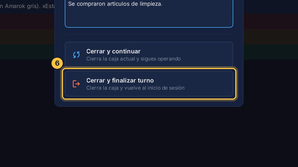 Martín termina su turno: elige Cerrar y finalizar turno.