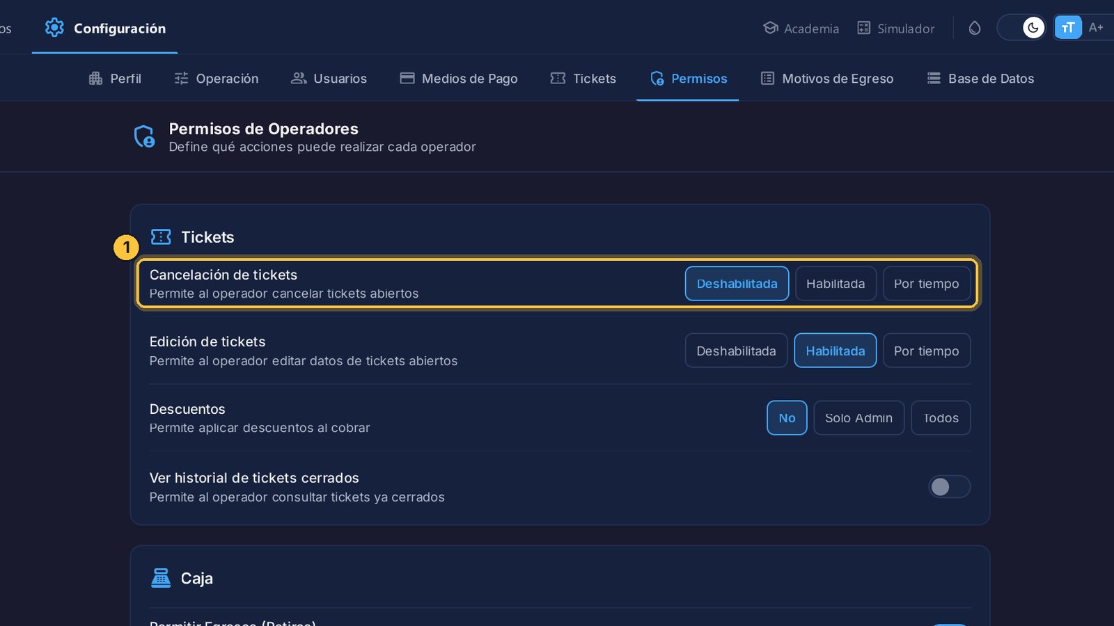 Cancelación de tickets define si un cajero puede cancelar un ticket abierto. Viene deshabilitada.